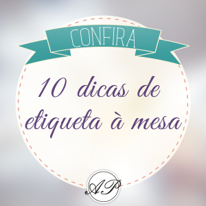 10-dicas-etiqueta-angela-pimentel